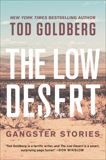 The Low Desert: Gangster Stories, Goldberg, Tod