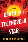 Death of a Telenovela Star (A Novella), Dovalpage, Teresa