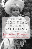 This Time Next Year We'll Be Laughing, Winspear, Jacqueline