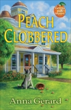 Peach Clobbered: A Georgia B&B Mystery, Gerard, Anna