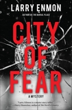 City of Fear: A Rob Soliz and Frank Pierce Mystery, Enmon, Larry