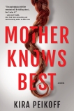 Mother Knows Best: A Novel of Suspense, Peikoff, Kira