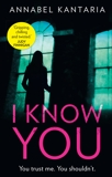 I Know You: A Novel of Suspense, Kantaria, Annabel