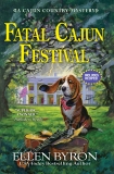 Fatal Cajun Festival: A Cajun Country Mystery, Byron, Ellen