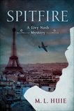 Spitfire: A Livy Nash Mystery, Huie, M. L.