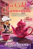 In Cold Chamomile: A Tea and a Read Mystery, Avon, Joy