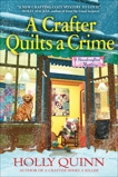 A Crafter Quilts a Crime: A Handcrafted Mystery, Quinn, Holly