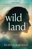 Wildland: A Novel, Hodge, Rebecca