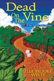 Dead on the Vine: A Finn Family Farm Mystery, White, Elle Brooke