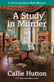 A Study in Murder: A Victorian Book Club Mystery, Hutton, Callie