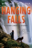 Hanging Falls: A Timber Creek K-9 Mystery, Mizushima, Margaret