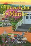 Checked Out for Murder: A Haunted Library Mystery, Brook, Allison