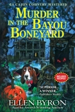 Murder in the Bayou Boneyard: A Cajun Country Mystery, Byron, Ellen