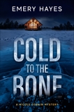 Cold to the Bone: A Nicole Cobain Mystery, Hayes, Emery