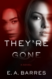 They're Gone: A Novel, Barres, E. A.