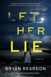 Let Her Lie: A Novel, Reardon, Bryan