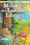 Murder at the Lakeside Library: A Lakeside Library Mystery, Danvers, Holly