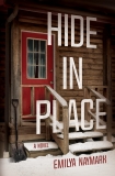 Hide in Place: A Novel, Naymark, Emilya