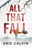 All That Fall: A Thriller, Calvin, Kris