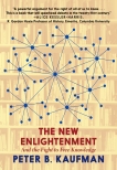 The New Enlightenment and the Fight to Free Knowledge, Kaufman, Peter B.