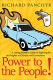 Power to the People!: A Young People's Guide to Fighting for Our Rights as Citizens and Consumers, Panchyk, Richard