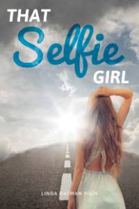 That Selfie Girl, Linda Oatman, High