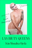 Las Biuty Queens: Stories, Ojeda, Iván Monalisa