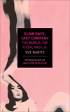 Slow Days, Fast Company: The World, The Flesh, and L.A., Babitz, Eve