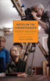 Notes on the Cinematograph, Bresson, Robert