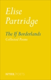 The If Borderlands: Collected Poems, Partridge, Elise