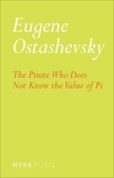 The Pirate Who Does Not Know the Value of Pi, Ostashevsky, Eugene
