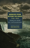 Memoirs from Beyond the Grave: 1768-1800, de Chateaubriand, François-René