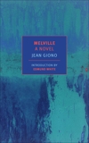 Melville: A Novel, Giono, Jean