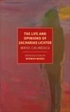 The Life and Opinions of Zacharias Lichter, Calinescu, Matei