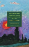 Inhuman Land: Searching for the Truth in Soviet Russia, 1941-1942, Czapski, Jozef