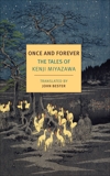 Once and Forever: The Tales of Kenji Miyazawa, Miyazawa, Kenji