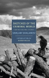 Sketches of the Criminal World: Further Kolyma Stories, Shalamov, Varlam