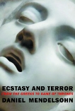 Ecstasy and Terror: From the Greeks to Game of Thrones, Mendelsohn, Daniel