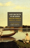 Lady Macbeth of Mtsensk: Selected Stories of Nikolai Leskov, Leskov, Nikolai