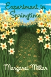 Experiment in Springtime, Millar, Margaret