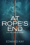 At Rope's End: A Dr. James Verraday Mystery, Kay, Edward