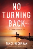 No Turning Back: A Novel, Buchanan, Tracy