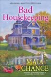 Bad Housekeeping: An Agnes and Effie Mystery, Chance, Maia