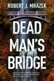 Dead Man's Bridge: A Jake Cantrell Mystery, Mrazek, Robert J.