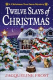 Twelve Slays of Christmas: A Christmas Tree Farm Mystery, Frost, Jacqueline