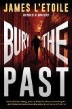 Bury the Past: A Detective Penley Mystery, L'Etoile, James