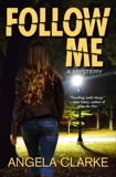 Follow Me: A Freddie Venton and Nasreen Cudmore Mystery, Clarke, Angela