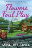 Flowers and Foul Play: A Magic Garden Mystery, Flower, Amanda