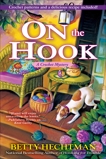 On the Hook: A Crochet Mystery, Hechtman, Betty