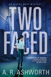 Two Faced: An Elaine Hope Mystery, Ashworth, A. R.